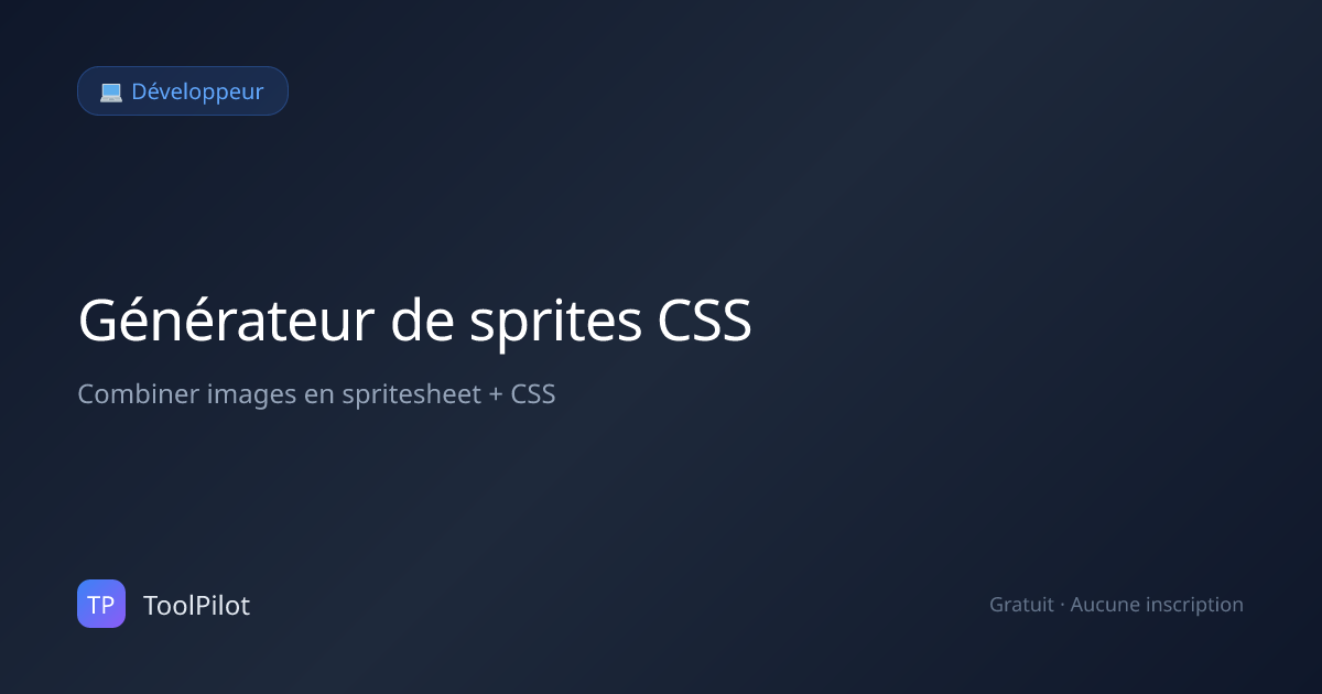 Générateur de sprites CSS — Combiner images en spritesheet | ToolPilot