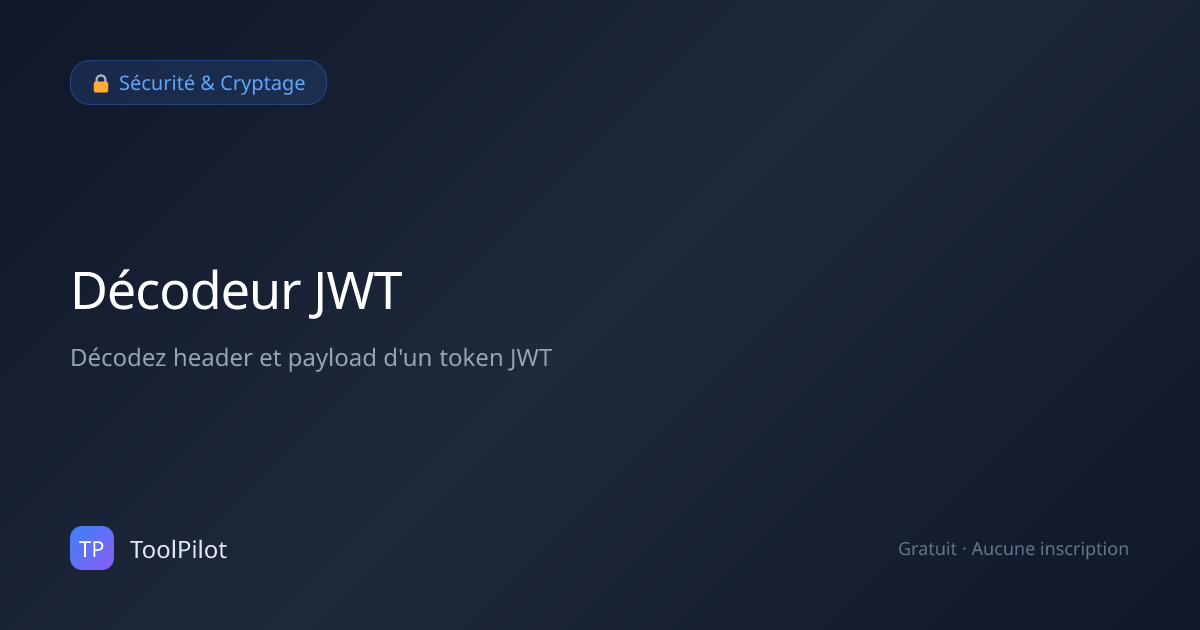 Décodeur JWT - Décodez et inspectez vos tokens JSON Web Token | ToolPilot