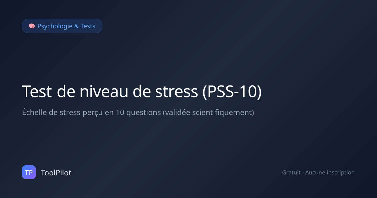 Test de niveau de stress (PSS-10) — Perceived Stress Scale | ToolPilot